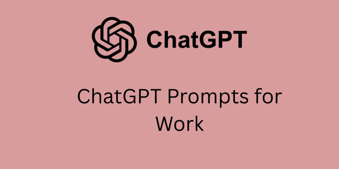 ChatGPT Prompts for Work