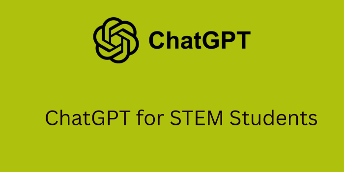 ChatGPT for STEM Students