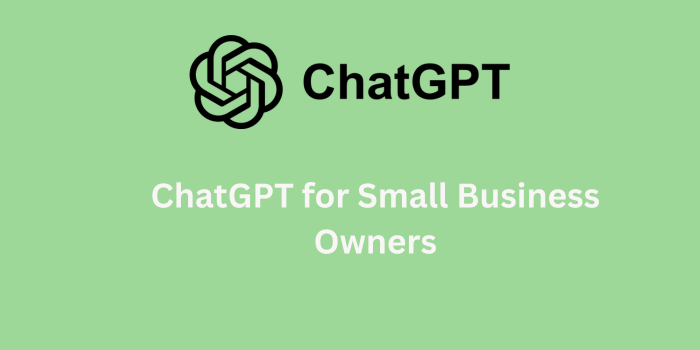 ChatGPT for Small Business Owners