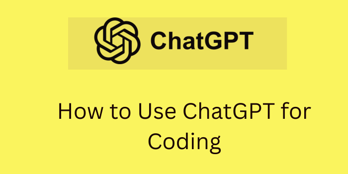 How to Use ChatGPT for Coding