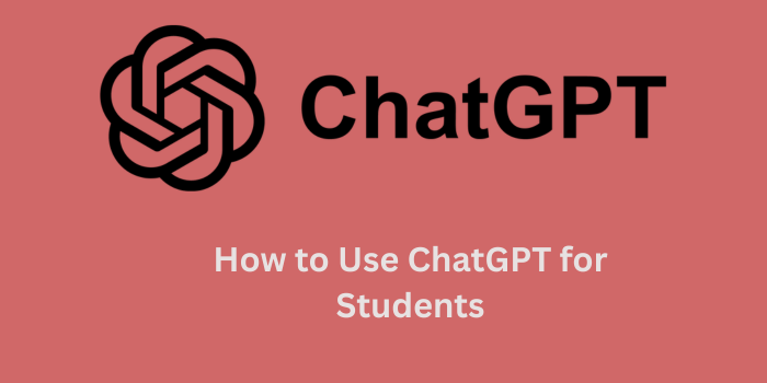How to Use ChatGPT for Students