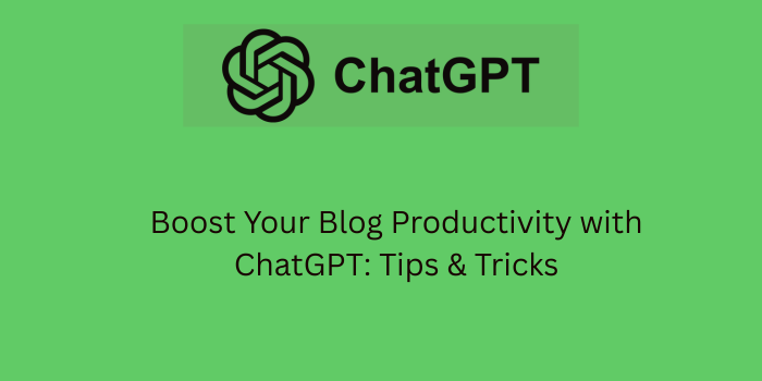 boost blog productivity with chatgpt