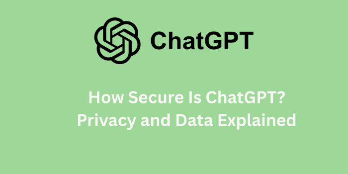 how secure is chatgpt