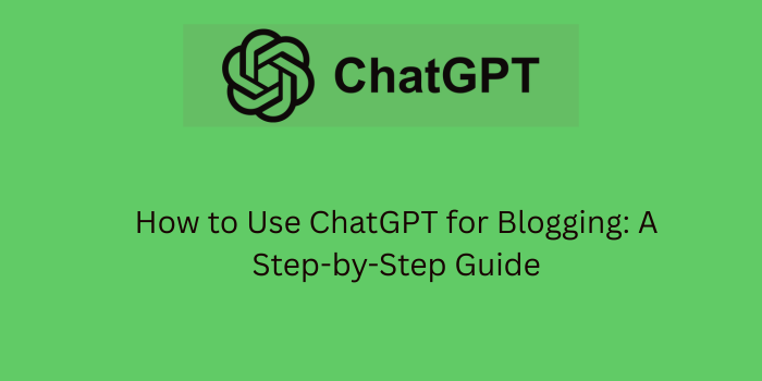 how to use chatgpt for blogging