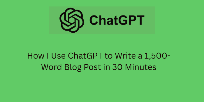 how to write a blog post fast with chatgpt