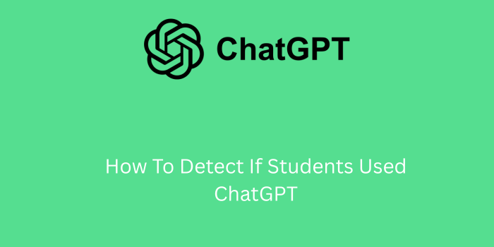how to detect if students used chatgpt