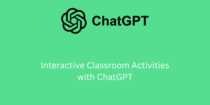 interactive classroom activities with chatgpt